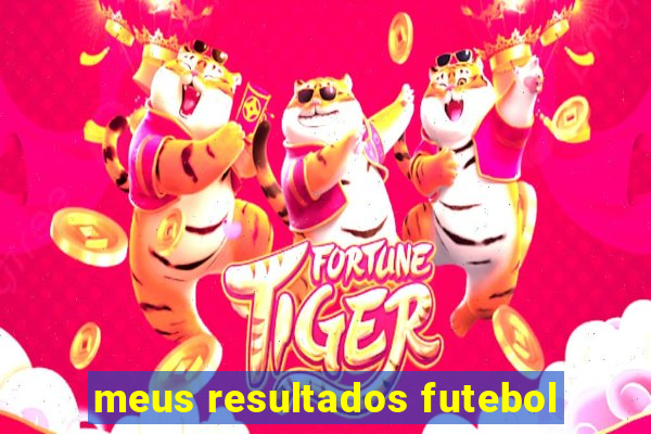 meus resultados futebol